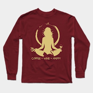 Coffee + Wine = Happy Long Sleeve T-Shirt